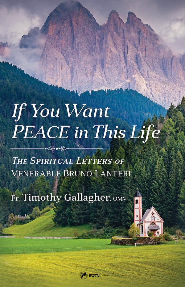 If You Want Peace in This Life: The Spiritual Letters of Venerable Bruno Lanteri