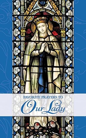 Favorite Prayers to Our Lady