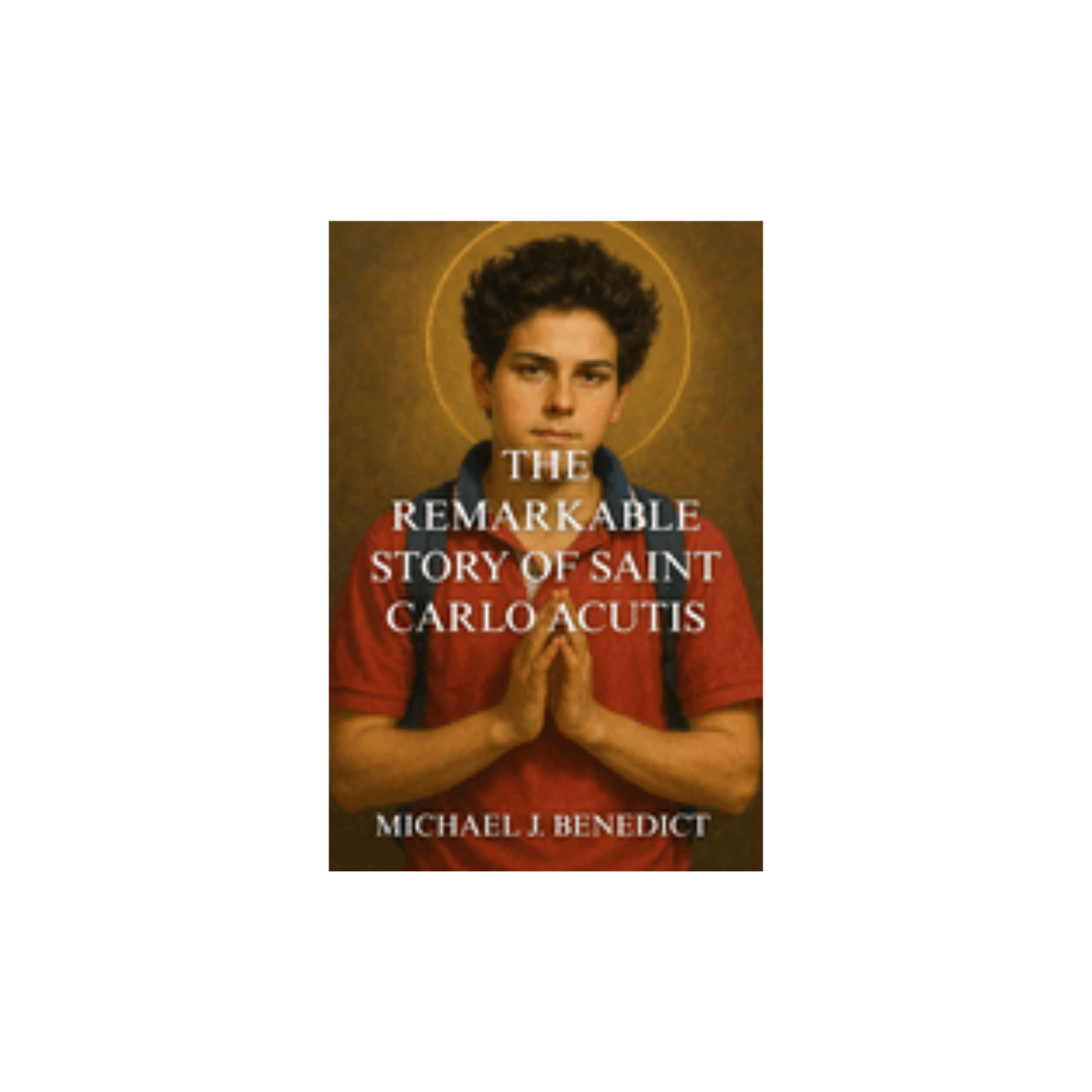 The Remarkable Story of Saint Carlo Acutis