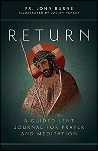 Return: A Guided Lent Journal for Prayer and Meditation