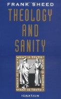 Theology and Sanity - Frank Sheed