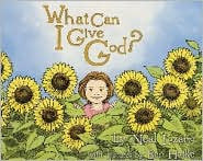 What Can I Give God?