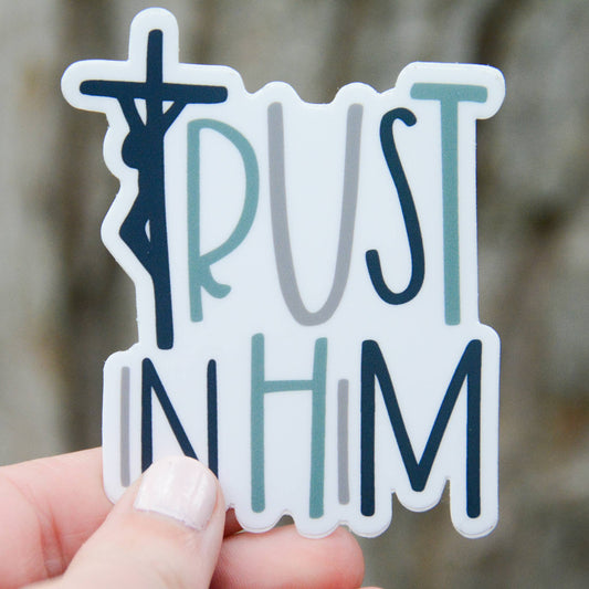 Trust in Him Catholic Vinyl Sticker - BOSCO