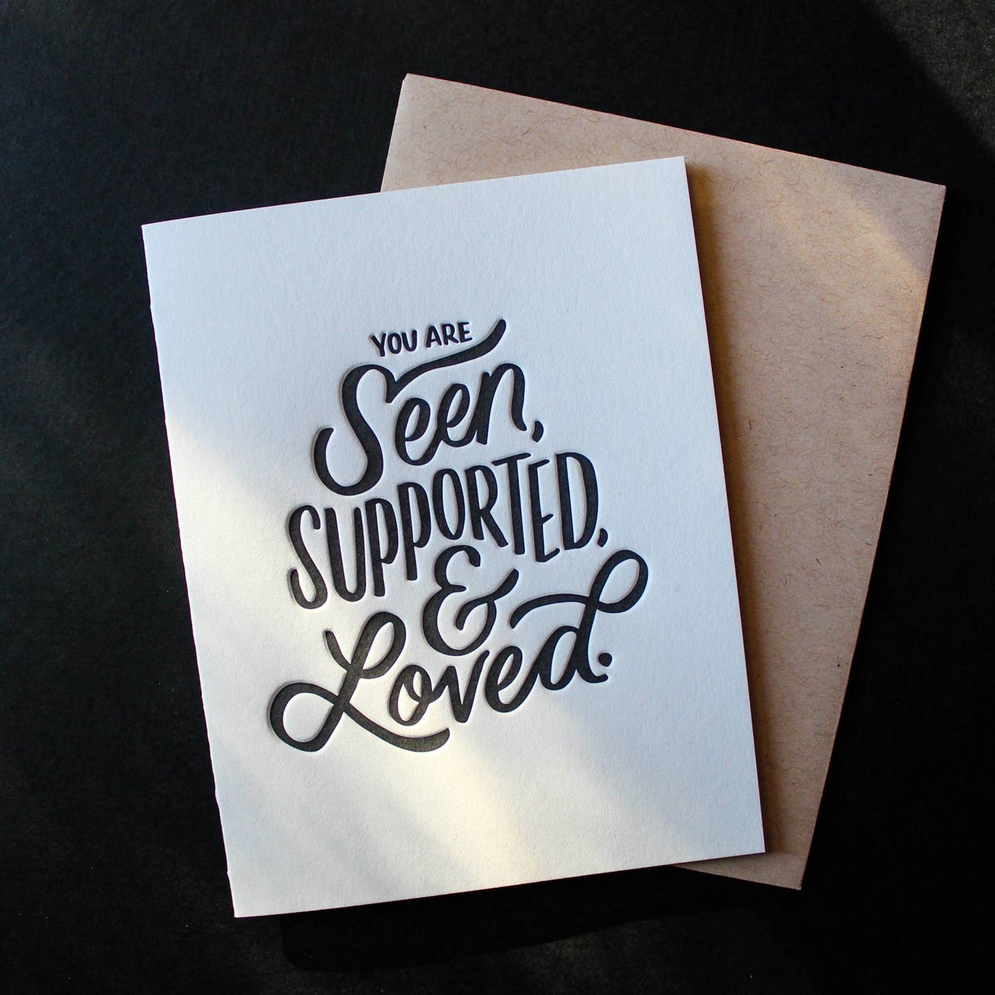 Seen, Supported, & Loved Letterpress Card