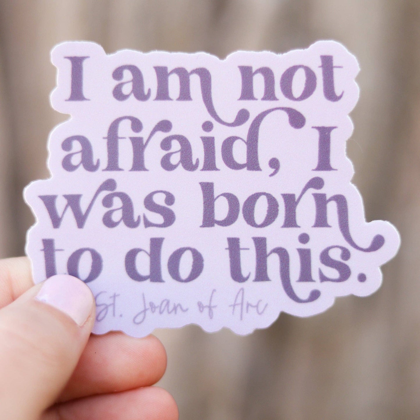 I am not afraid- St. Joan of Arc Catholic Vinyl Sticker