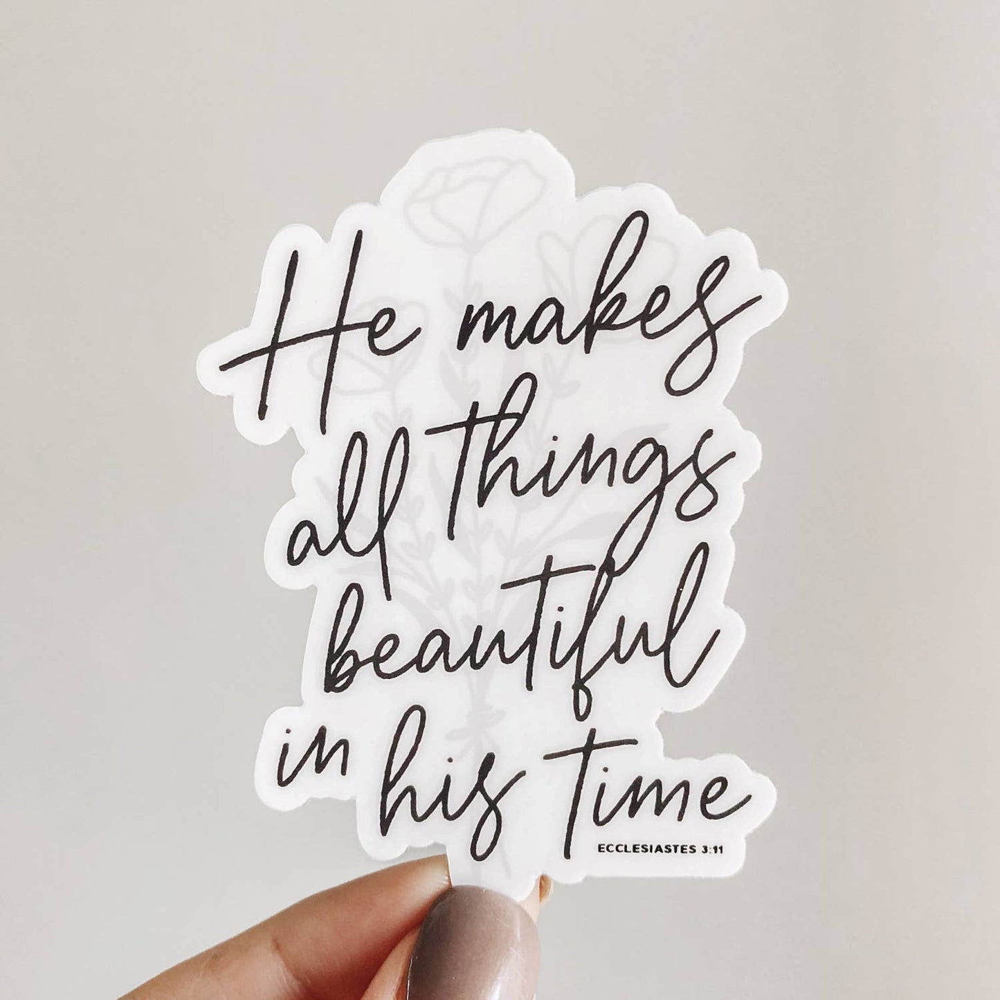 He Makes All Things Beautiful Sticker