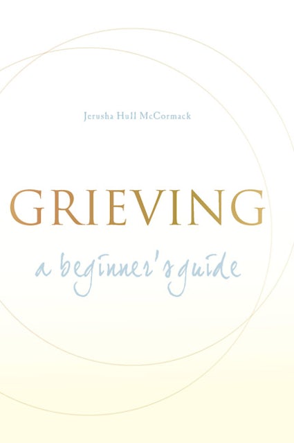 Grieving: A Beginner's Guide