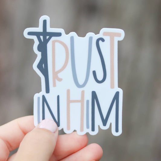 Trust in Him Catholic Vinyl Sticker - THERESE