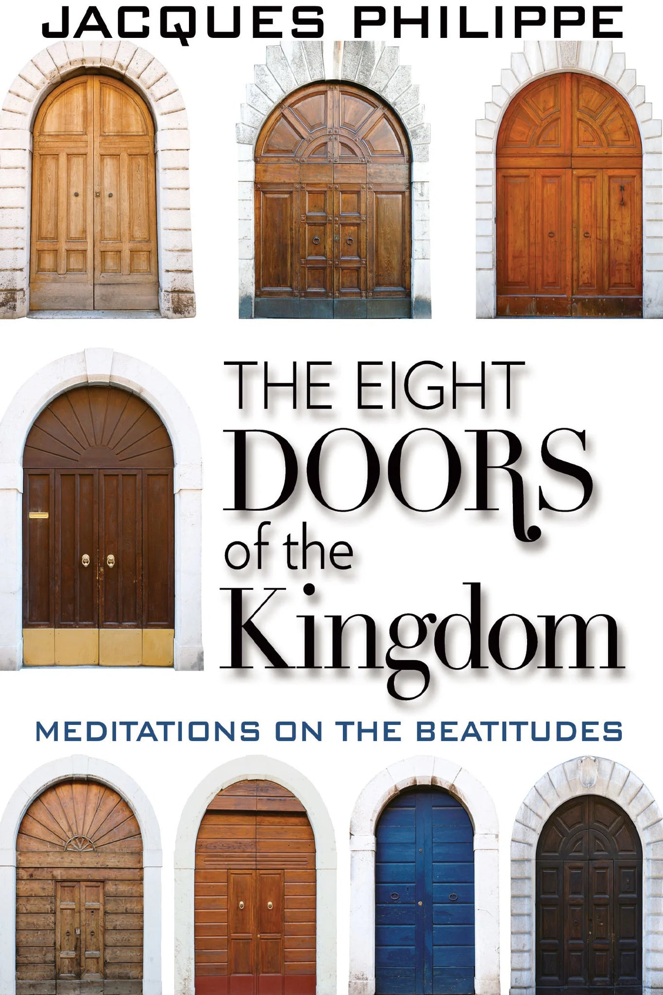 The Eight Doors of the Kingdom: Meditations on the Beatitudes