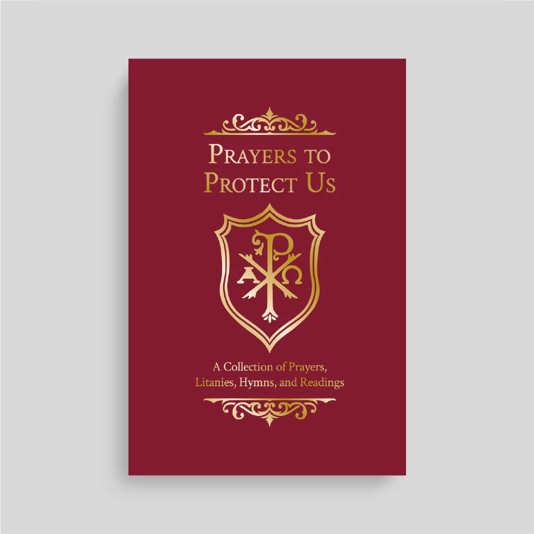 Prayers to Protect Us: A Collection of Prayers, Litanies, Hymns, and Readings