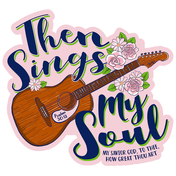 Then Sings My Soul Vinyl Sticker