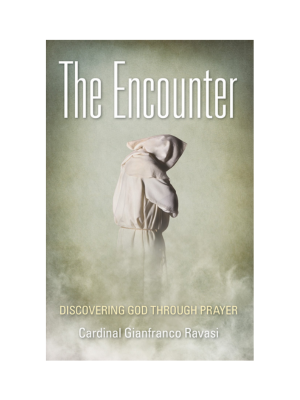The Encounter: Discovering God Through Prayer