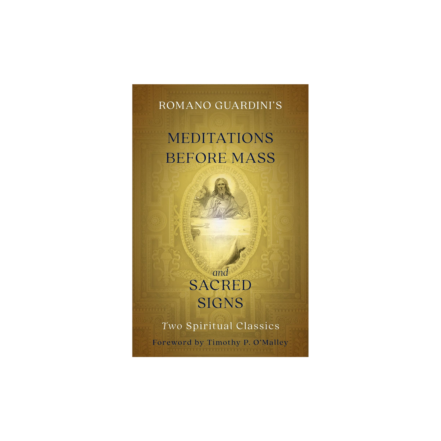 Meditations Before Mass and Sacred Signs Two Spiritual Classics