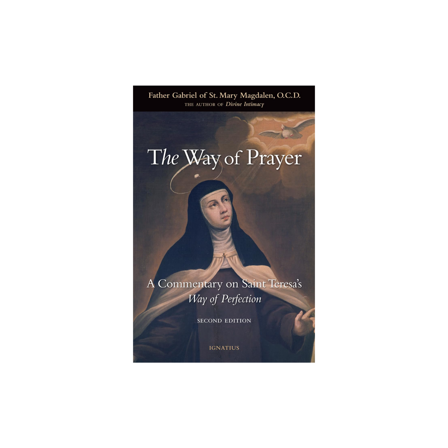 The Way of Prayer: A Commentary on Saint Teresa's Way of Perfection