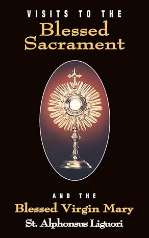 Visits to the Blessed Sacrament and the Blessed Virgin Mary