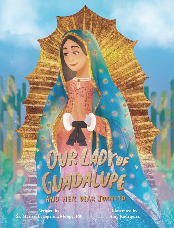 Our Lady of Guadalupe and Her Dear Juanito