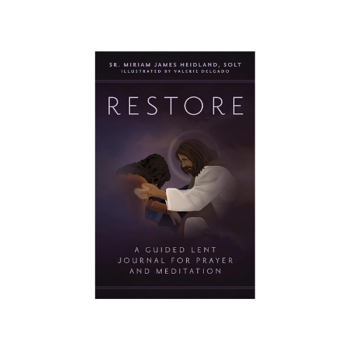 Restore: A Guided Lent Journal for Prayer and Meditation