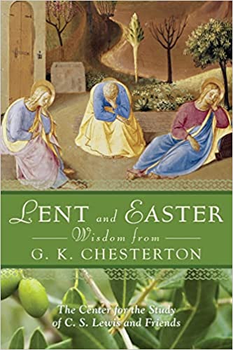Lent and Easter Wisdom from G.K. Chesterton: Daily Scripture and Prayers