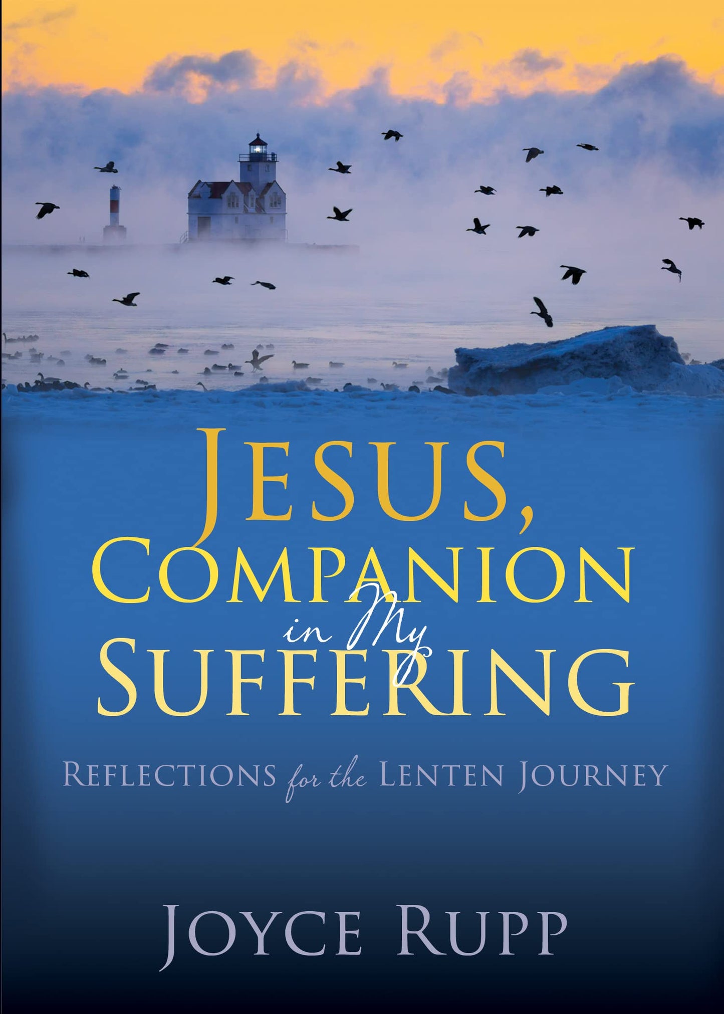 Jesus, Companion in My Suffering: Reflections for the Lenten Journey