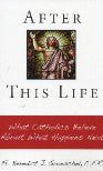 After This Life - Fr. Benedict Groeschel