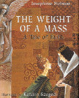 The Weight of a Mass: A Tale of Faith (Hard or Soft Cover)