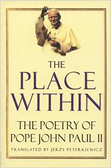The Place Within- The Poetry of Pope John Paul II