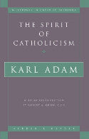The Spirit of Catholicism - Karl Adam