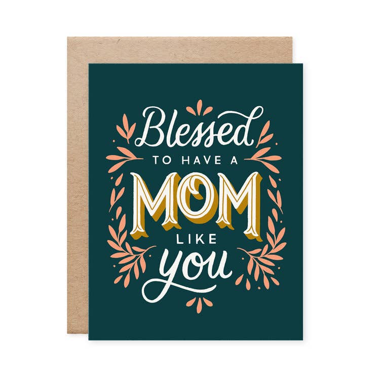 Blessed to Have a Mom Like You Card