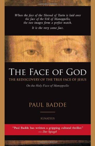 The Face of God: The Rediscovery Of The True Face of Jesus