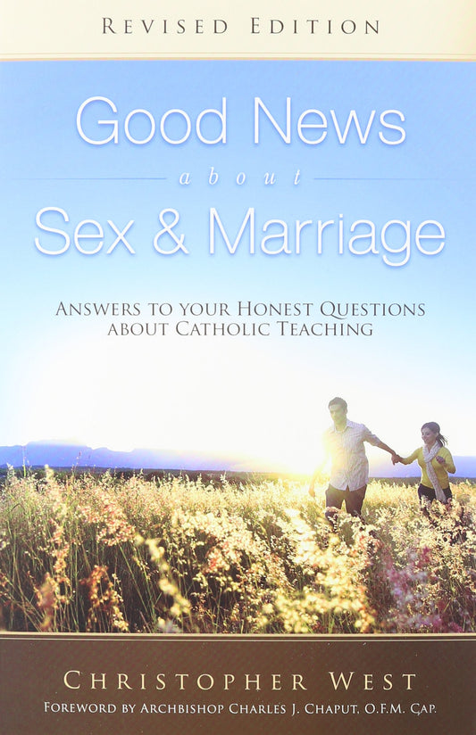 Good News About Sex & Marriage (Revised Edition)