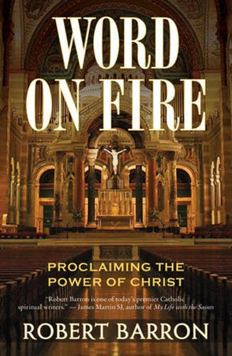 Word on Fire: Proclaiming the Power of Christ